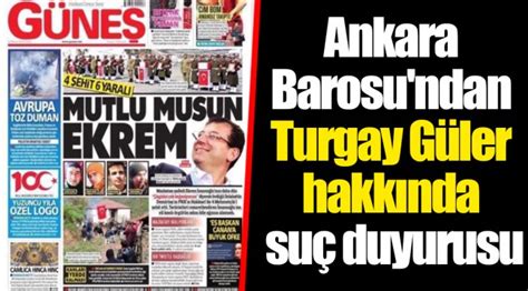 A­n­k­a­r­a­ ­B­a­r­o­s­u­­n­d­a­n­ ­T­u­r­g­a­y­ ­G­ü­l­e­r­ ­h­a­k­k­ı­n­d­a­ ­s­u­ç­ ­d­u­y­u­r­u­s­u­